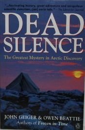 Beispielbild fr Dead Silence: The Greatest Mystery in Arctic Discovery zum Verkauf von ThriftBooks-Atlanta