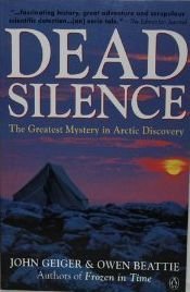 Stock image for Dead Silence: The Greatest Mystery in Arctic Discovery for sale by ThriftBooks-Atlanta