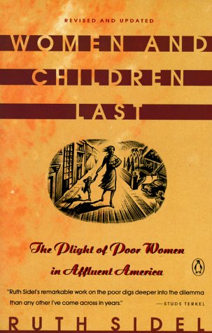 Imagen de archivo de Women and Children Last: The Plight of Poor Women in Affluent America a la venta por Bookmarc's