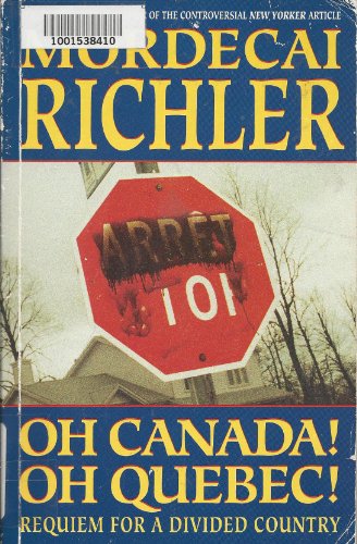 Imagen de archivo de Oh Canada! Oh Quebec! : Requiem for a Divided Country a la venta por SecondSale