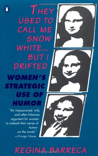 Stock image for They Used to Call Me Snow White. but I Drifted : Women's Strategic Use of Humor for sale by Better World Books: West