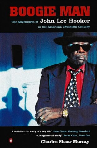 Stock image for Boogie Man: The Adventures of John Lee Hooker in the American Twentieth Century for sale by WorldofBooks