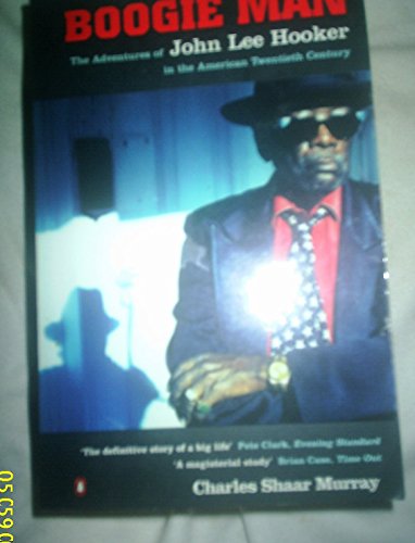 Stock image for Boogie Man: The Adventures of John Lee Hooker in the American Twentieth Century for sale by WorldofBooks