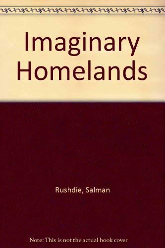 Stock image for Imaginary Homelands: Essays and Criticism 1981-1991 for sale by Discover Books