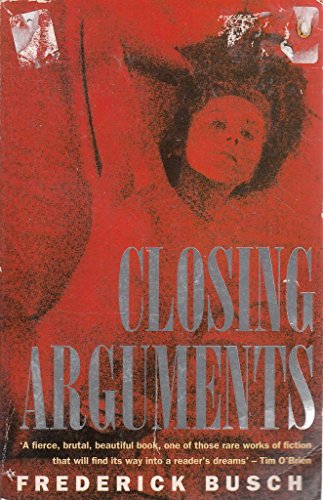 Closing Arguments (9780140168976) by Frederick Busch