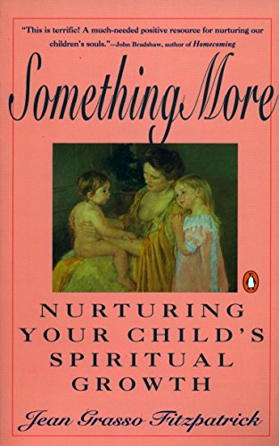 9780140169515: Something More: Nurturing Your Child's Spiritual Growth