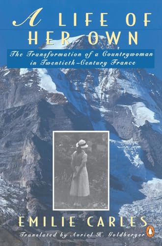 Imagen de archivo de A Life of Her Own: The Transformation of a Countrywoman in 20th-Century France a la venta por SecondSale