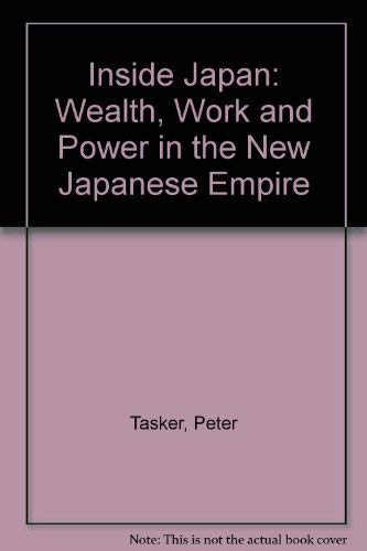 9780140169706: Inside Japan: Wealth, Work and Power in the New Japanese Empire