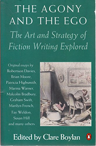 9780140169751: The Agony And the Ego: The Art And Strategy of Fiction Writing Explored