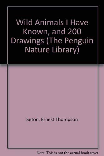 9780140170054: Wild Animals I Have Known (Nature Library, Penguin)