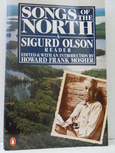 Beispielbild fr Songs of the North: A Sigurd Olson Reader (Nature Library, Penguin) zum Verkauf von SecondSale