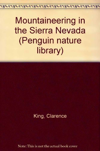 Beispielbild fr Mountaineering in the Sierra Nevada (Nature Library, Penguin) zum Verkauf von Wonder Book