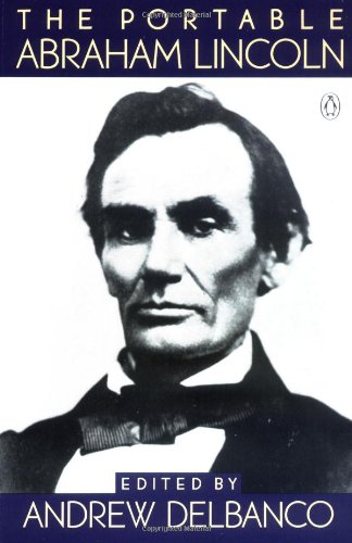 Beispielbild fr The Portable Abraham Lincoln (Portable Library) zum Verkauf von Wonder Book