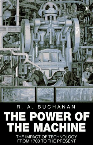 Beispielbild fr The Power of the Machine : The Impact of Technology from 1700 to the Present Day zum Verkauf von Better World Books