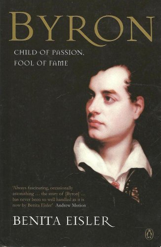 Beispielbild fr Byron: Child of Passion, Fool of Fame zum Verkauf von WorldofBooks