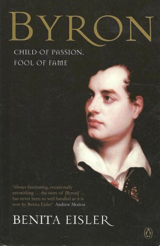 Stock image for Byron: Child of Passion, Fool of Fame for sale by WorldofBooks