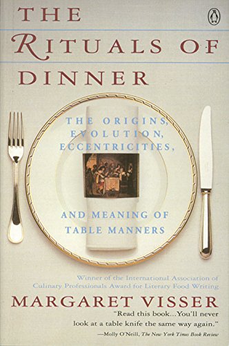 9780140170795: The Rituals of Dinner: The Origins, Evolution, Eccentricities And Meaning of Table Manners: Visser, Margaret