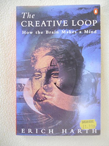 Stock image for The Creative Loop: How the Brain Makes a Mind for sale by AwesomeBooks