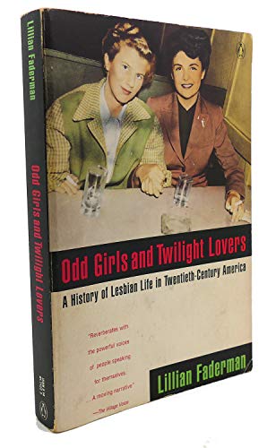 Beispielbild fr Odd Girls and Twilight Lovers: A History of Lesbian Life in Twentieth-Century America (Between Men--Between Women) zum Verkauf von medimops