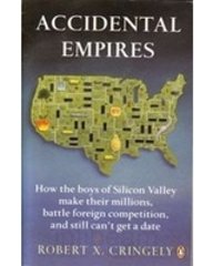 Stock image for Accidental Empires: How the Boys of Silicon Valley Make Their Millions, Battle Foreign Competition, And Still Can't Get a Date (Penguin Business) for sale by AwesomeBooks