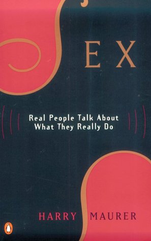 Beispielbild fr Sex : Real People Talk about What They Really Do zum Verkauf von Better World Books