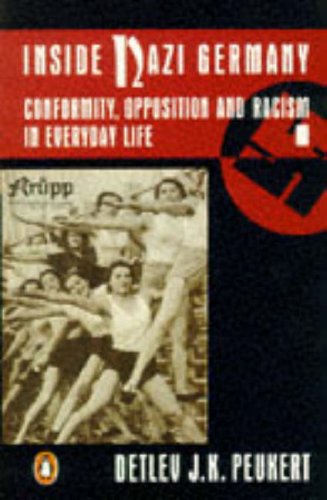9780140172058: Inside Nazi Germany: Conformity, Opposition And Racism in Everyday Life