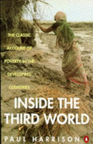 Imagen de archivo de Inside the Third World : The Anatomy of Poverty a la venta por Better World Books