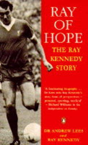 Stock image for Ray of Hope: The Ray Kennedy Story for sale by AwesomeBooks