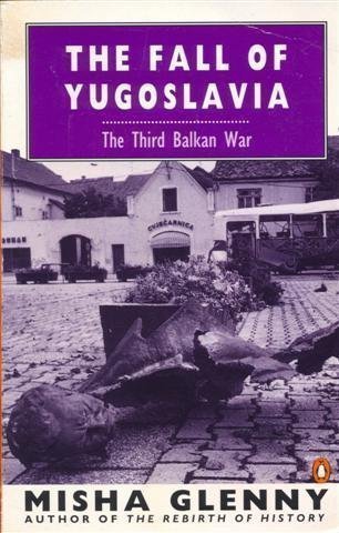 9780140172881: The Fall of Yugoslavia: The Third Balkan War