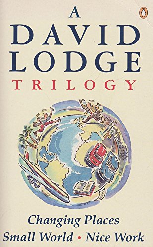 Stock image for A David Lodge Trilogy: Changing Places, Small World, Nice Work for sale by WorldofBooks