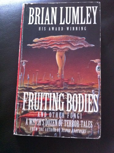 Fruiting Bodies and Other Fungi: A Witch's Dozen of Terror-tales