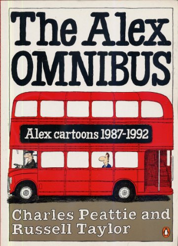 9780140173147: The Alex Omnibus: Includes Unabashed Alex; Magnum Force; Son of Alex And Man with the Golden Handshake; Alex V