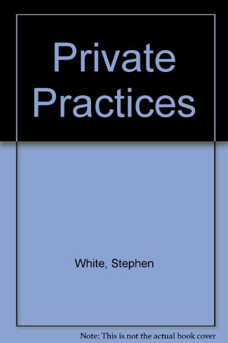 Private Practices (Onyx) (9780140173284) by White, Stephen