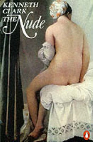 Imagen de archivo de The Nude: A Study of Ideal Art (Penguin Art & Architecture S.) a la venta por WorldofBooks