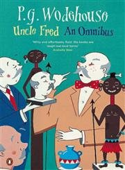 Beispielbild fr Uncle Fred: An Omnibus: Uncle Fred In The Springtime; Uncle Dynamite; Cocktail Time zum Verkauf von WorldofBooks