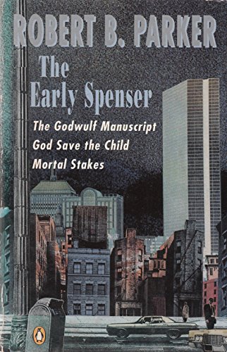 Stock image for The Early Spenser Omnibus: Three Complete Novels : The Godwulf Manuscript, God Save the Child, Mortal Stakes for sale by Goldstone Books