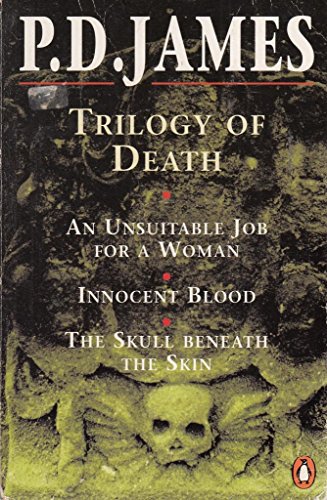 Stock image for Trilogy of Death: An Unsuitable Job For a Woman, Innocent Blood, the Skull Beneath the Skin: "Unsuitable Job for a Woman", "Innocent Blood", "Skull Beneath the Skin" for sale by WorldofBooks