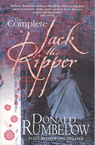 The Complete Jack the Ripper - Donald Rumbelow