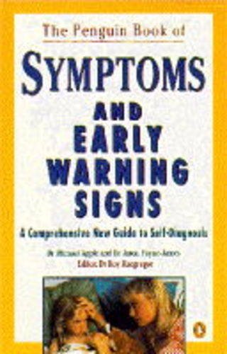 9780140174373: The Penguin Book of Symptoms And Early Warning Signs: A Comprehensive New Guide to Self-Diagnosis