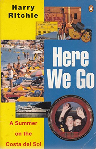 Stock image for Here We Go: A Summer on the Costa Del Sol for sale by WorldofBooks