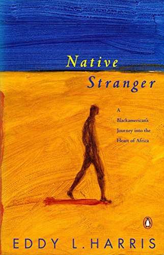 Stock image for Native Stranger: A Blackamerican's Journey into the Heart of Africa for sale by Wonder Book