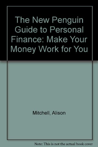 The New Penguin Guide to Personal Finance (9780140174984) by Mitchell, Alison