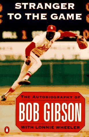 Stock image for Stranger to the Game: The Autobiography of Bob Gibson for sale by LibraryMercantile