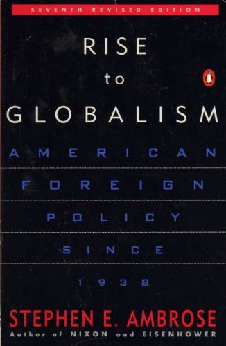 Beispielbild fr Rise to Globalism: American Foreign Policy Since 1938; Seventh Revised Edition zum Verkauf von Wonder Book