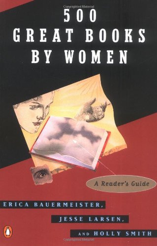 Beispielbild fr 500 Great Books by Women: A Reader's Guide zum Verkauf von Wonder Book