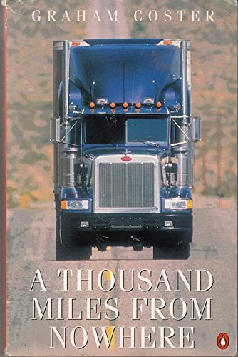 9780140176094: A Thousand Miles from Nowhere: Trucking Two Continents
