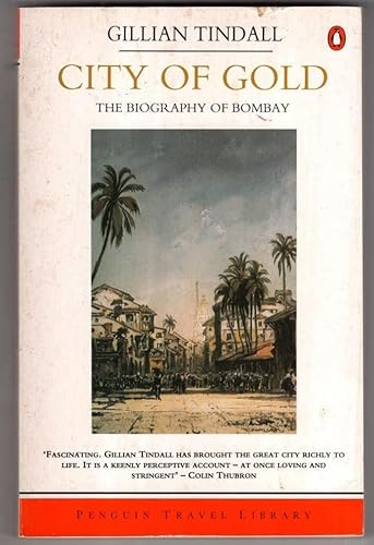9780140176469: City of Gold: The Biography of Bombay