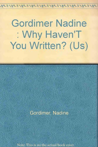 Stock image for Why Haven't You Written?: Selected Stories 1950-1972 for sale by BookHolders