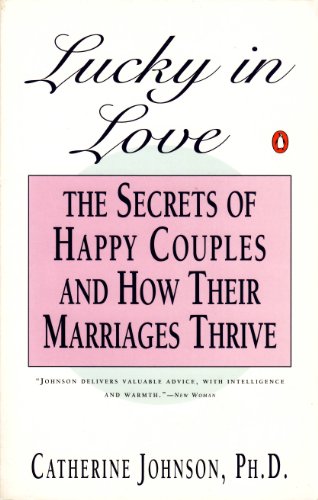 Stock image for Lucky in Love: Secrets of Happy Couples and How Their Marriages Survive for sale by SecondSale