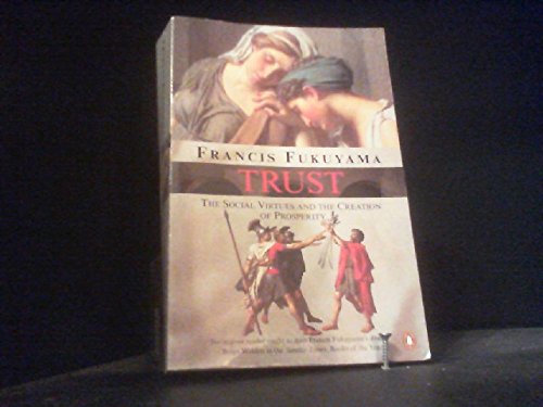 Imagen de archivo de Trust: The Social Virtues And the Creation of Prosperity. a la venta por FIRENZELIBRI SRL